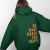 XS ---5XL Do What Makes You Happy Hooded Sweatshirt