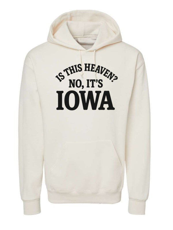 Is this Heaven, No it's Iowa Graphic Sweatshirt