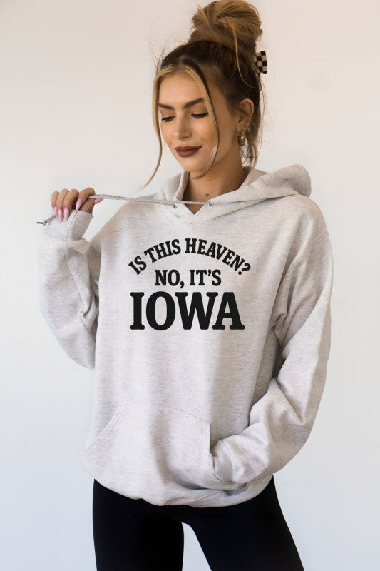 Is this Heaven, No it's Iowa Graphic Sweatshirt