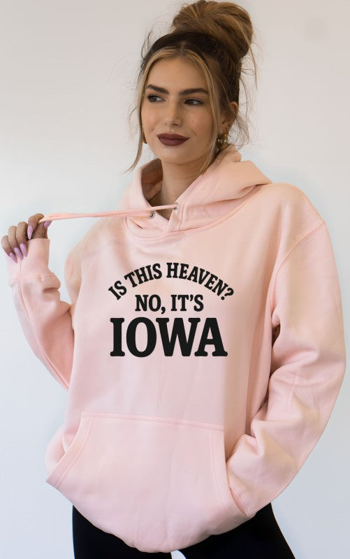 Is this Heaven, No it's Iowa Graphic Sweatshirt