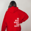 XS ---5XL Do What Makes You Happy Hooded Sweatshirt