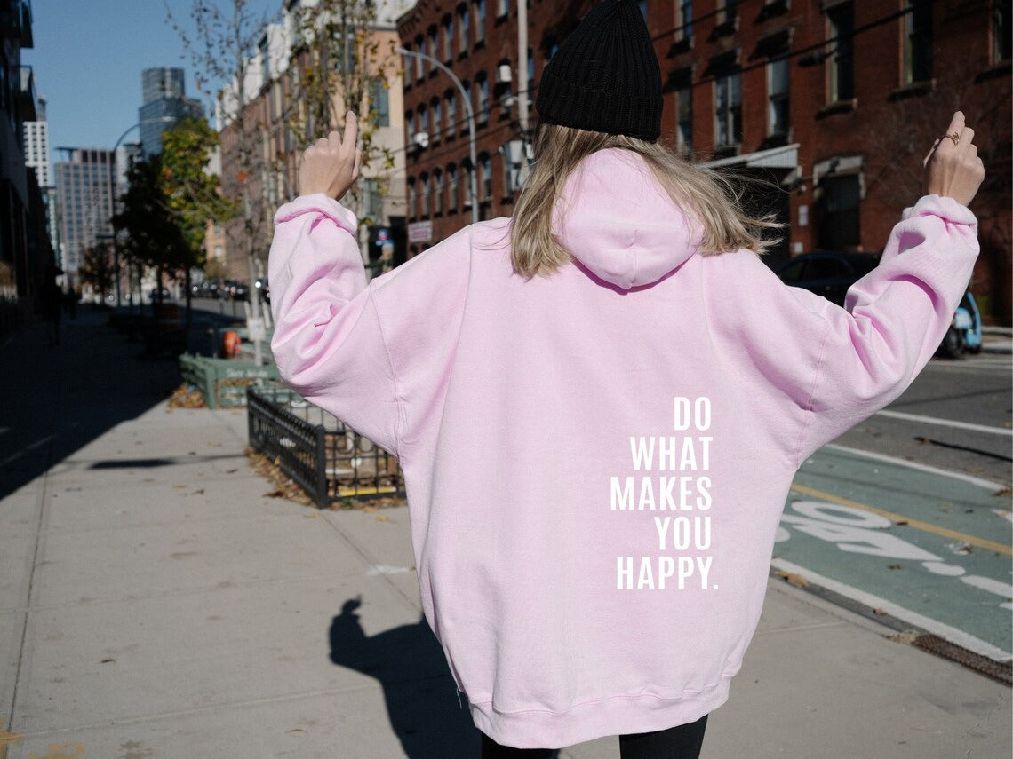 XS ---5XL Do What Makes You Happy Hooded Sweatshirt