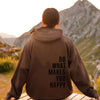 XS ---5XL Do What Makes You Happy Hooded Sweatshirt