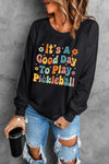 Black Its A Good Day To Play Pickleball Cute Graphic Sweatshirt