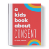 A Kids Book About Consent