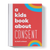 A Kids Book About Consent