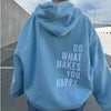 XS ---5XL Do What Makes You Happy Hooded Sweatshirt