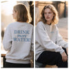 Cocoa Yacht Club Drink More Water Sweatshirt
